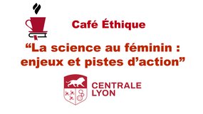 [Café éthique] - "La science au féminin : enjeux et pistes d’action"