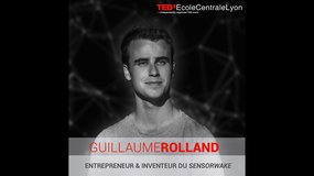 Guillaume Rolland - Entrepreneur & inventeur du SENSORWAKE - TEDx 2019