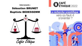 [Café Éthique] - "La recherche scientifique : vers où faut-il s’orienter ?"